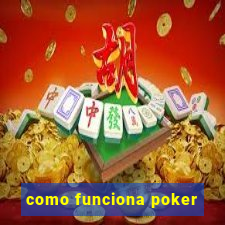 como funciona poker